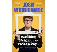Josh Widdicombe Watching Neighbours Twice a Day... (Copertina rigida)