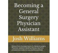Josh Williams Becoming a General Surgery Physician Assistant (Tascabile)