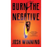 Josh Winning Burn the Negative (Tascabile)