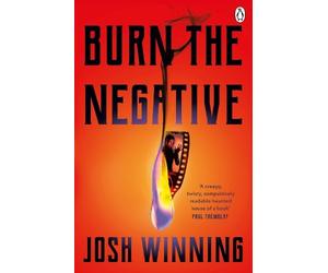 Josh Winning Burn The Negative (Tascabile)