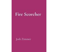 Josh Zimmer Fire Scorcher (Tascabile)
