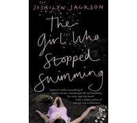Joshilyn Jackson The Girl Who Stopped Swimming (Tascabile)