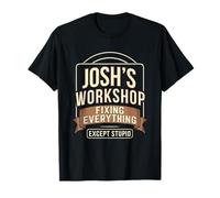 Josh's Workshop aggiusta Tutto Tranne Stupido Maglietta
