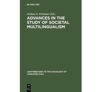 Joshua A. Fishm Advances in the Study of Societal Multilingua (Copertina rigida)