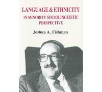 Joshua A. Fishm Language and Ethnicity in Minority Sociolinguistic P (Tascabile)