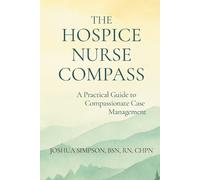 Joshua A Simpson The Hospice Nurse Compass (Tascabile)