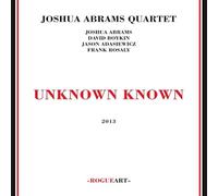 Joshua Abrams Quarte - Unknown Known