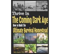 Joshua Alan Morris M S Thrive in the Coming Dark Age (Tascabile)