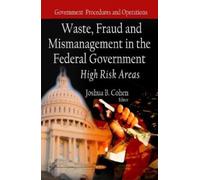 Joshua B Cohen Waste, Fraud & Mismanagement in the Federal Go (Copertina rigida)
