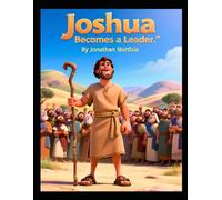 Joshua Becomes a Leader (Ages 3-7)