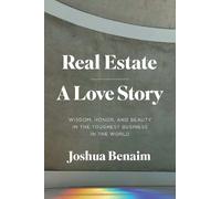 Joshua Benaim Real Estate, A Love Story (Copertina rigida)