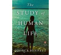 Joshua Bennett The Study of Human Life (Tascabile)