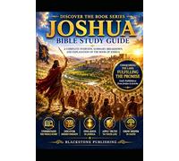 Joshua Bible Study Guide: A Complete Overview, Summary, breakdown, and Explanation of The Book of Joshua