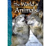 Joshua BishopRoby The World of Animals (Tascabile) Science: Informational Text