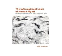 Joshua Bowsher The Informational Logic of Human Rights (Copertina rigida)