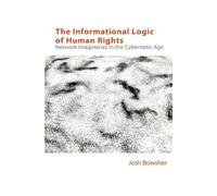 Joshua Bowsher The Informational Logic of Human Rights (Copertina rigida)