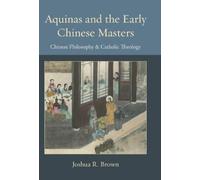 Joshua Brown Aquinas and the Early Chinese Masters (Copertina rigida)