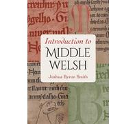 Joshua Byron Smith Introduction to Middle Welsh (Tascabile)