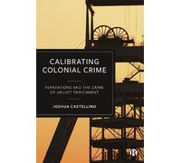 Joshua Castellino Calibrating Colonial Crime (Copertina rigida)