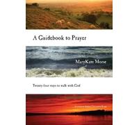 Joshua Choonmin Kang Maryka A Guidebook to Prayer - 24 Ways to Walk (Tascabile)