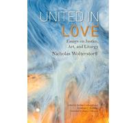 Joshua Cockayne Nicholas Wolterstorff Jonathan C. Rut United in Love (Tascabile)