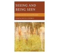 Joshua Coleman Seeing and Being Seen (Copertina rigida)