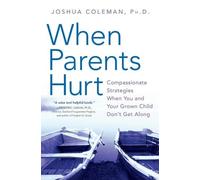 Joshua Coleman When Parents Hurt (Tascabile)