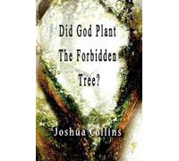 Joshua Collins Did God Plant the Forbidden Tree? (Tascabile)