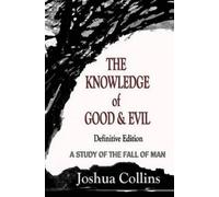 Joshua Collins The Knowledge of Good and Evil Definitive Edit (Copertina rigida)
