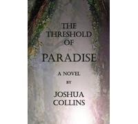 Joshua Collins The Threshold of Paradise (Tascabile)