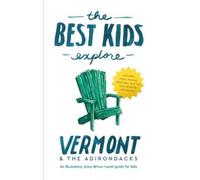 Joshua D Best The Best Kids Explore Vermont & The Adirondacks (Copertina rigida)