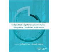 Joshua D. Lee Sustainable Design for Uncertain Futures (Tascabile)