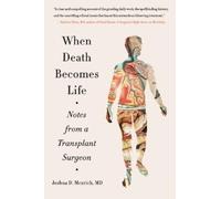 Joshua D Mezrich When Death Becomes Life (Tascabile)