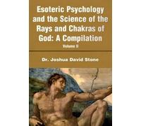 Joshua D Stone Esoteric Psychology and the Science of the Rays and C (Tascabile)