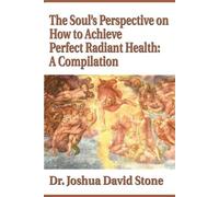 Joshua David St Soul's Perspective on How to Achieve Perfect Radiant (Tascabile)