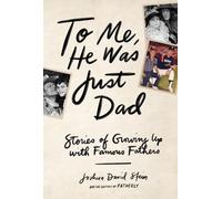 Joshua David Stein To Me, He Was Just Dad (Copertina rigida)