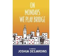 Joshua Desjardins On Mondays We Play Bridge (Copertina rigida)