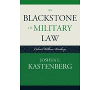 Joshua E. Kastenberg The Blackstone of Military Law (Tascabile)