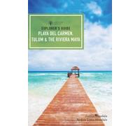 Joshua Eden Hin Explorer's Guide Playa del Carmen, Tulum & the Rivie (Tascabile)