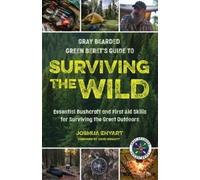Surviving the Wild: Essential Bushcraft and First Aid Skills for Surviving the Great Outdoors