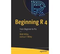 Joshua F. Wiley Matt Wiley Beginning R 4 (Tascabile)