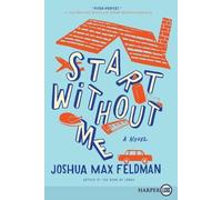 Joshua Feldman Start Without Me: A Novel [Large Print] (Tascabile)