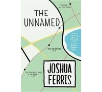 Joshua Ferris The Unnamed (Tascabile)