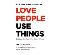Joshua Fields Millburn Ryan Nicodemus Love People, Use Things (Copertina rigida)
