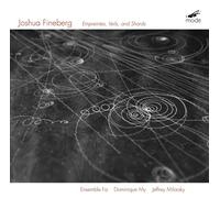 Joshua Fineberg Joshua Fineberg: Empreintes, Veils and Shards (CD) Album