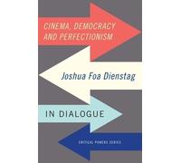 Joshua Foa Dienstag Cinema, Democracy and Perfectionism (Tascabile)