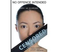 Joshua Forrester Finlay Forrest No Offence Intended: Why 18C Is Wro (Tascabile)