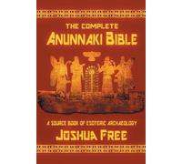 Joshua Free Free, Joshua, The Complete Anunnaki Bible (Tascabile)