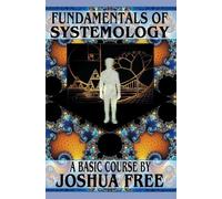 Joshua Free Fundamentals of Systemology (Copertina rigida)