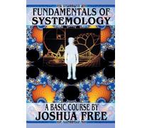 Joshua Free Fundamentals of Systemology (Workbook Edition) (Tascabile)